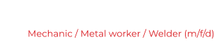 Mechanic / Metal worker / Welder (m/f/d)