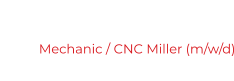 Mechanic / CNC Miller (m/w/d)