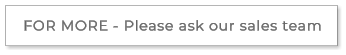 FOR MORE - Please ask our sales team