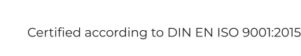 Certified according to DIN EN ISO 9001:2015