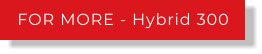 FOR MORE - Hybrid 300