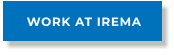 WORK AT IREMA