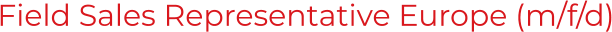 Field Sales Representative Europe (m/f/d)