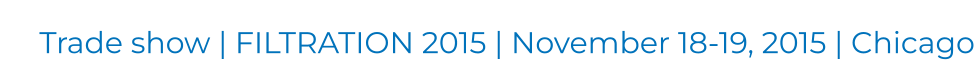 Trade show | FILTRATION 2015 | November 18-19, 2015 | Chicago