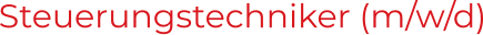 Steuerungstechniker (m/w/d)