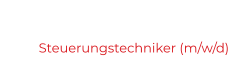 Steuerungstechniker (m/w/d)