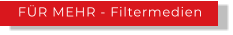 FÜR MEHR - Filtermedien