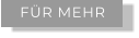 FÜR MEHR
