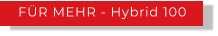 FÜR MEHR - Hybrid 100