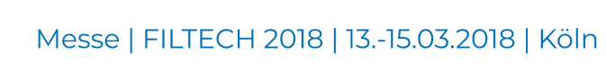Messe | FILTECH 2018 | 13.-15.03.2018 | Köln