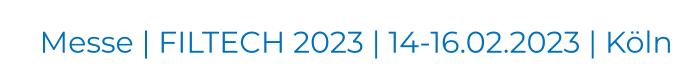 Messe | FILTECH 2023 | 14-16.02.2023 | Köln