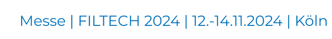 Messe | FILTECH 2024 | 12.-14.11.2024 | Köln