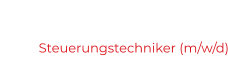 Steuerungstechniker (m/w/d)