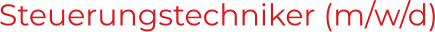 Steuerungstechniker (m/w/d)