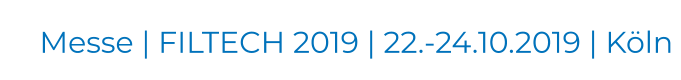 Messe | FILTECH 2019 | 22.-24.10.2019 | Köln