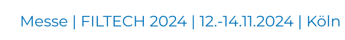 Messe | FILTECH 2024 | 12.-14.11.2024 | Köln
