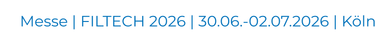 Messe | FILTECH 2026 | 30.06.-02.07.2026 | Köln