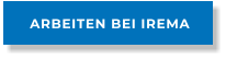 ARBEITEN BEI IREMA