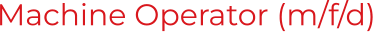 Machine Operator (m/f/d)